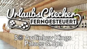 5☀ Aydinbey Kings Palace & Spa | Türkische Riviera | UrlaubsChecker ferngesteuert