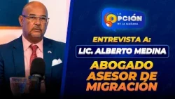 Interview with Attorney Alberto Medina - Immigration Advisor | La Opción Radio