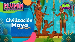 Plumín y los pueblos originarios - Civilización Maya
