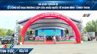 FINAL PREPARATIONS FOR THE INAUGURATION CEREMONY OF THE KHANH BINH - CHREY THOM INTERNATIONAL BOR...