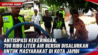ANTICIPATING DROUGHT, 798 THOUSAND LITERS OF CLEAN WATER DISTRIBUTED TO THE COMMUNITY IN JAMBI CITY