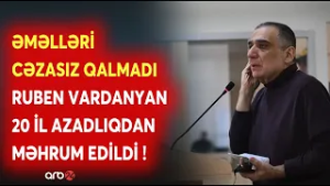 Məhkəmə yekun qərarı elan etdi - Ruben Vardanyan 20 il müddətində azadlıqdan məhrum edildi