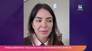 Parliamentary Front launches pact for female entrepreneurship - 08/18/2025