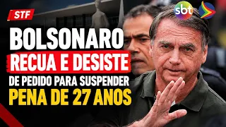 Bolsonaro backs down and drops request to suspend 27-year prison sentence at the Supreme Court; U...