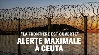 "The border is open": maximum alert in Ceuta｜LCI