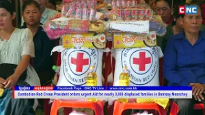 Cambodian Red Cross orders urgent Aid for nearly 3,000 displaced families in Banteay Meanchey
