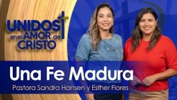 Unidos en El Amor de Cristo con Pastoras Esther Flores y Sandra Hansen 09-24-26