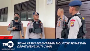 19 FEBRUARI 2026 SISWA KASUS PELEMPARAN MOLOTOV SEHAT DAN DAPAT MENGIKUTI UJIAN