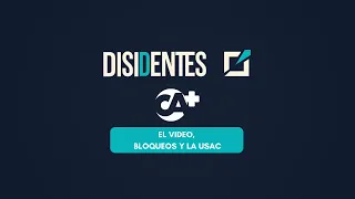 DISSIDENTS | 🚨 THE VIDEO, BLOCKADES AND USAC