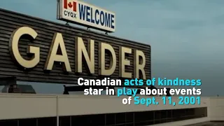 Canadian acts of kindness star in play about events of Sept. 11, 2001