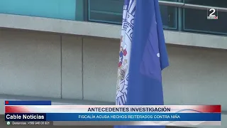 10 SEP 2026 Nuevos antecedentes surgen en investigación por delitos sexuales contra niña