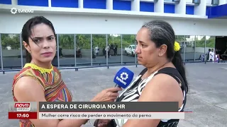 Mulher espera por cirurgia no HR e corre risco de perder movimento da perna | #NovaGeral