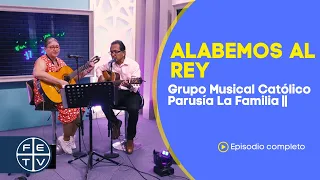 GRUPO PARUSÍA THE FAMILY P2 | Let’s praise the King