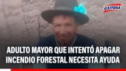 🔴🔵 Huancavelica: Elderly man who tried to put out a forest fire needs help