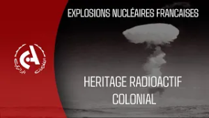Explosions nucléaires françaises : héritage radioactif colonial