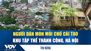 Người dân mòn mỏi chờ cải tạo khu tập thể Thành Công, Hà Nội | VOV