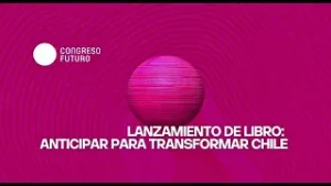 Lanzamiento de libro "Anticipar para transformar Chile" - 14 de Enero 2026