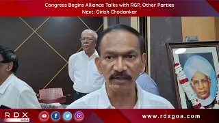 Congress Begins Alliance Talks with RGP, Other Parties Next: Girish Chodankar