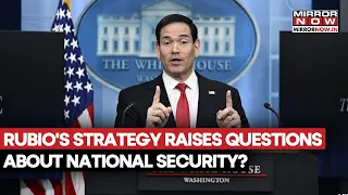 Marco Rubio Under Fire, Trump Administration's New Strategy Sparks National Security Debate
