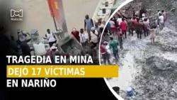 Landslide buries miners and leaves 17 victims in Nariño: search efforts have ended