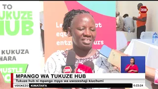 Mpango wa Tukuze Hub walenga kubadilisha nidhamu ya kukopa kutoka hazina ya  Hustler Fund
