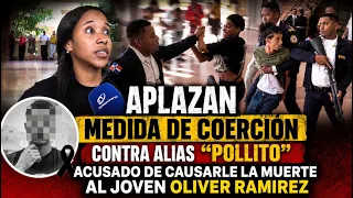 APLAZAN MEDIDA DE COERCIÓN CONTRA ALIAS "POLLITO" ACUSADO DE CAUSARLE LA MUERTE AL JOVEN OLIVER