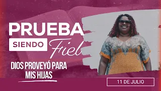 Prueba siendo Fiel [CC] | #28: Dios proveyó para mis hijas - Para el Sábado 11 de Julio de 2026