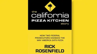 Rick Rosenfield on co-founding California Pizza Kitchen