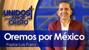 Unidos en El Amor de Cristo con Pastor Luis Parra 02-23-26