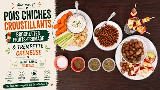 Mix-moi ça: Pois Chiches Croustillants, Brochettes Fruits-Fromage & Trempette Crémeuse