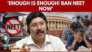 Dayanidhi Maran Demands NEET Ban In Parliament | Maran Says 'Enough Is Enough' | N18V | 4K Video