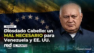 "ES SORPRENDENTE": Por esto Diosdado Cabello es UN MAL NECESARIO para Venezuela y Estados Unidos