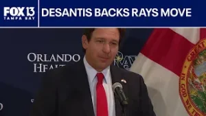 Governor DeSantis supports Rays move to Tampa