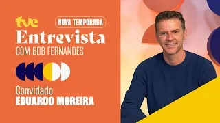 EDUARDO MOREIRA ON TVE INTERVIEW WITH BOB FERNANDES | 09/24/2026