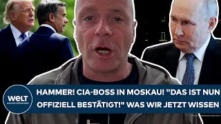 UKRAINE WAR: Bombshell! CIA Director in Moscow! "Now officially confirmed!" What we know now!