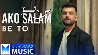 Ako Salam - Beto | ئاکۆ سەلام - بێ تۆ