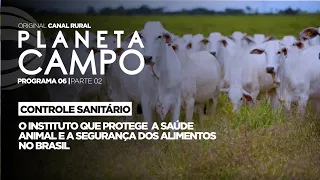 Instituto protege saúde animal e segurança dos alimentos | Planeta Campo - ep.6 parte 2
