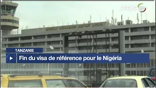 Tanzanie : fin du visa de référence pour le Nigéria