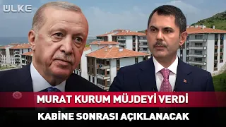 Murat Kurum Announced the Good News! To Be Revealed After the Cabinet Meeting #BreakingNews