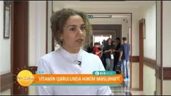 Vitamin qəbulunda həkim məsləhəti