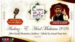 Abrar Kashif Mesmerizes Audience| Khuda Ka Sawaal Fame Poet at Andaaz-e-Hind All India Mushaira 2026