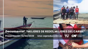 Documental "Mujeres de Redes, mujeres del Caribe" desde Araya | VALE TV | CAF ???‍??