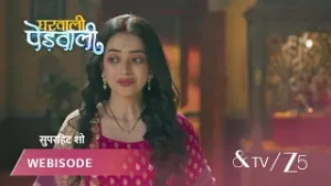 GHARWALI PEDWALI | EP - 27 | Webisode 3 | Jan 20 2026 | And TV