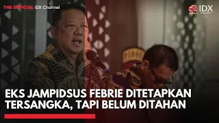 Eks Jampidsus Febrie Ditetapkan Tersangka, Tapi Belum Ditahan | IDXC UPDATE