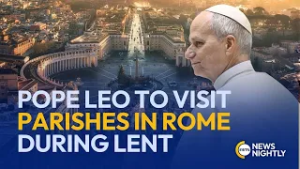 Pope Leo XIV to Step Outside Vatican for Lenten Parish Visits in Rome | EWTN News Nightly