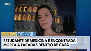 Medical student found stabbed to death at home | Bora Brasil