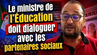 Boulem Ziani : Le ministre de l'Éducation doit dialoguer avec les partenaires sociaux
