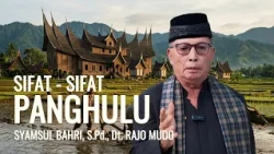 SIFAT   SIFAT PANGHULU - SYAMSUL BAHRI, S Pd , Dt  RAJO MUDO