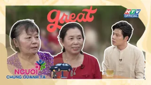 NGƯỜI CHUNG QUANH TA | TẬP 14 | “Tình cha nghĩa mẹ” - câu chuyện về những người con gái hiếu thảo