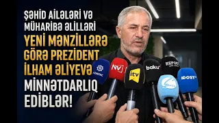 Şəhid ailələri və müharibə əlilləri yeni mənzillərə görə Prezidentə minnətdarlıq ediblər